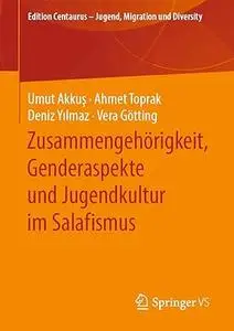 Zusammengehörigkeit, Genderaspekte und Jugendkultur im Salafismus (Repost)