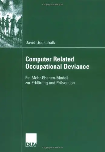 Computer Related Occupational Deviance. Ein Mehr-Ebenen-Modell zur Erklärung und Prävention