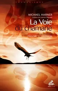 Michael Harner, "La Voie du chamane - Un manuel de pouvoir & de guérison" (repost)
