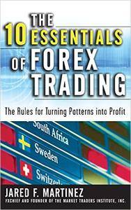 The 10 Essentials of Forex Trading: The Rules for Turning Trading Patterns Into Profit [repost]