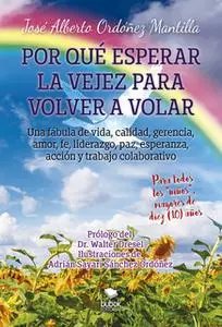 «Por qué esperar a la vejez para volver a volar» by José Alberto Ordoñez Mantilla