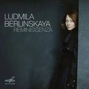 Ludmila Berlinskaya - Reminiscenza (2017) {Melodiya}