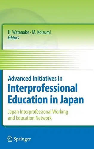 Advanced Initiatives in Interprofessional Education in Japan: Japan Interprofessional Working and Education Network