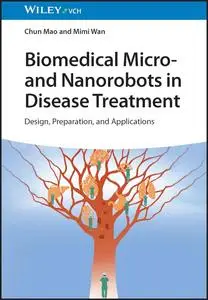 Biomedical Micro- and Nanorobots in Disease Treatment: Design, Preparation, and Applications