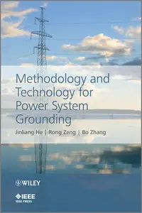 Methodology and Technology for Power System Grounding (repost)