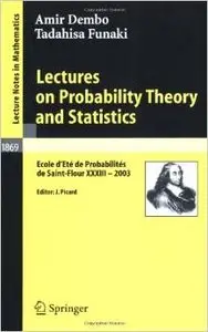 Lectures on Probability Theory and Statistics by Amir Dembo