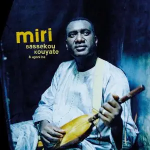 Bassekou Kouyate & Ngoni Ba - Miri (2019)