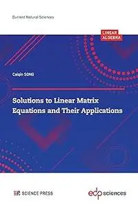 Solutions to Linear Matrix Equations and their Applications