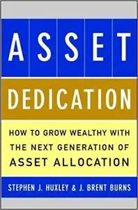 Asset Dedication: How to Grow Wealthy with the Next Generation of Asset Allocation