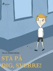 «Stå på dig, Sverre!.» by Olga Wikström