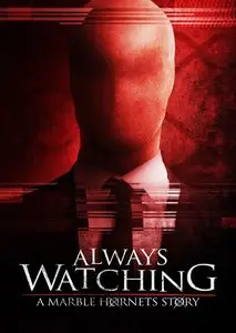 Always Watching: A Marble Hornets Story (2015)