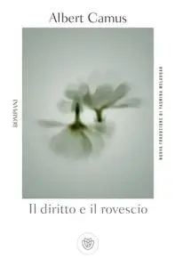 Albert Camus - Il diritto e il rovescio