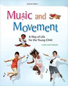 Music and Movement: A Way of Life for the Young Child (7th Edition)