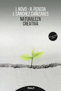 «Naturaleza creativa» by Javier Novo,Rubén Pereda,Javier Sánchez-Cañizares