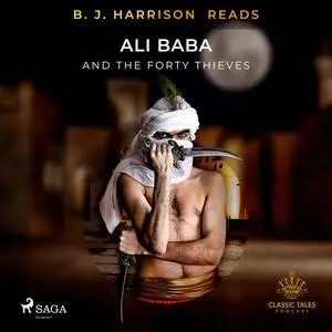 «B. J. Harrison Reads Ali Baba and the Forty Thieves» by