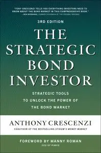 The Strategic Bond Investor: Strategies and Tools to Unlock the Power of the Bond Market, 3rd Edition