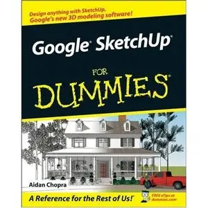 Google SketchUp For Dummies (For Dummies (Computer/Tech)) (Repost) 