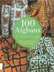 100 Afghans to Knit & Crochet