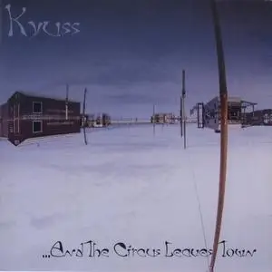 Kyuss - ...And The Circus Leaves Town (1995) {Elektra}