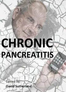 "Chronic Pancreatitis" ed. by David Sutherland