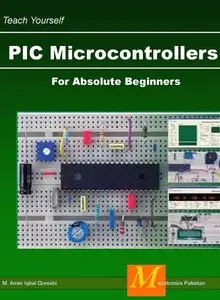 Teach Yourself PIC Microcontrollers for Absolute Beginners (Repost)