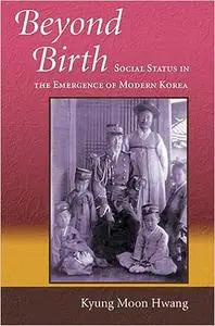 Beyond Birth: Social Status in the Emergence of Modern Korea