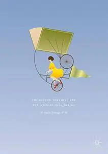 Philosophy, Dreaming and the Literary Imagination [Repost]