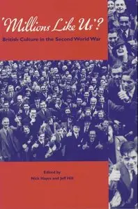 Millions Like Us?: British Culture in the Second World War