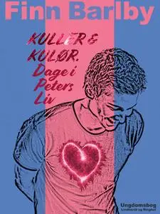 «Kuller & kulør. Dage i Peters liv» by Finn Barlby