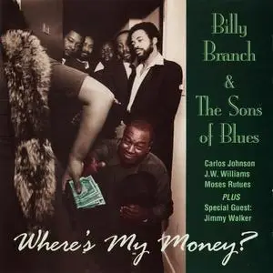 Billy Branch & The Sons of Blues - Where's My Money? (1984) [Reissue 1995]