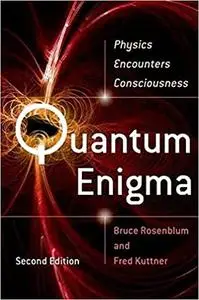 Quantum Enigma: Physics Encounters Consciousness (Repost)