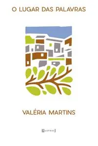 «O lugar das palavras» by Valéria Martins