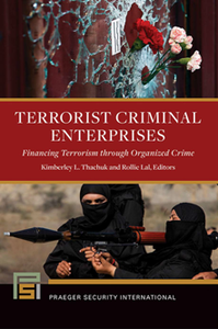 Terrorist Criminal Enterprises: Financing Terrorism Through Organized Crime