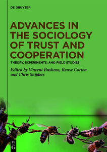 Advances in the sociology of trust and cooperation: Theory, experiments, and field studies