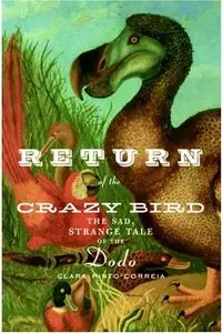 Return of the Crazy Bird: The Sad, Strange Tale of the Dodo (Repost)