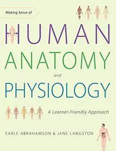 Making Sense of Human Anatomy and Physiology: A Learner-Friendly Approach