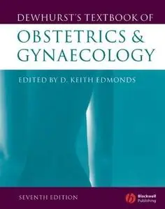 Dewhurst's Textbook of Obstetrics & Gynaecology, Seventh Edition