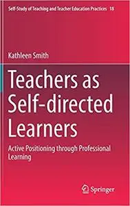 Teachers as Self-directed Learners: Active Positioning through Professional Learning