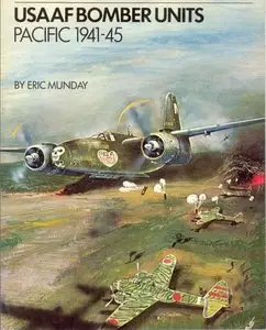 USAAF Bomber Units: Pacific 1941-45