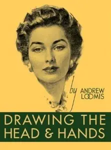 Drawing the Head and Hands by Andrew Loomis [Repost]