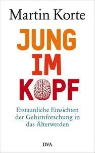 Jung im Kopf: Erstaunliche Einsichten der Gehirnforschung in das Älterwerden (repost)