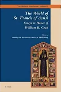 The World of St. Francis of Assisi: Essays in Honor of William R. Cook