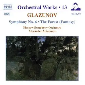 Alexander Anissimov, Moscow Symphony Orchestra - Alexander Glazunov: Orchestral Works Vol. 13: Symphony No. 6 (2000)