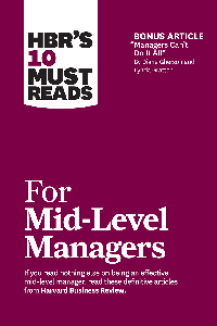 HBR's 10 Must Reads for Mid-Level Managers (HBR's 10 Must Reads)