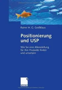 Positionierung und USP: Wie Sie eine Alleinstellung für Ihre Produkte finden und umsetzen