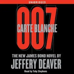 Jeffery Deaver - Carte Blanche: The New James Bond Novel [Audiobook]