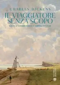 Dickens Charles - Il viaggiatore senza scopo 