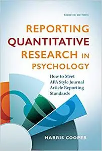 Reporting Quantitative Research in Psychology: How to Meet APA Style Journal Article Reporting Standards (Repost)