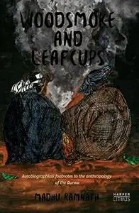 Woodsmoke and Leafcups : Autobiographical Footnotes to the Anthropology of the Durwa
