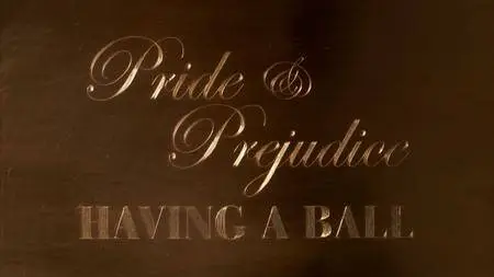 BBC - Pride and Prejudice: Having a Ball (2013)